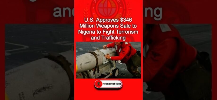 Amurka Ta Amince da Sayar da Makamai Ga Najeriya Kan Dala Miliyan 346, Ciki Har da Bama-bamai da Rokoki Masu Sauƙi